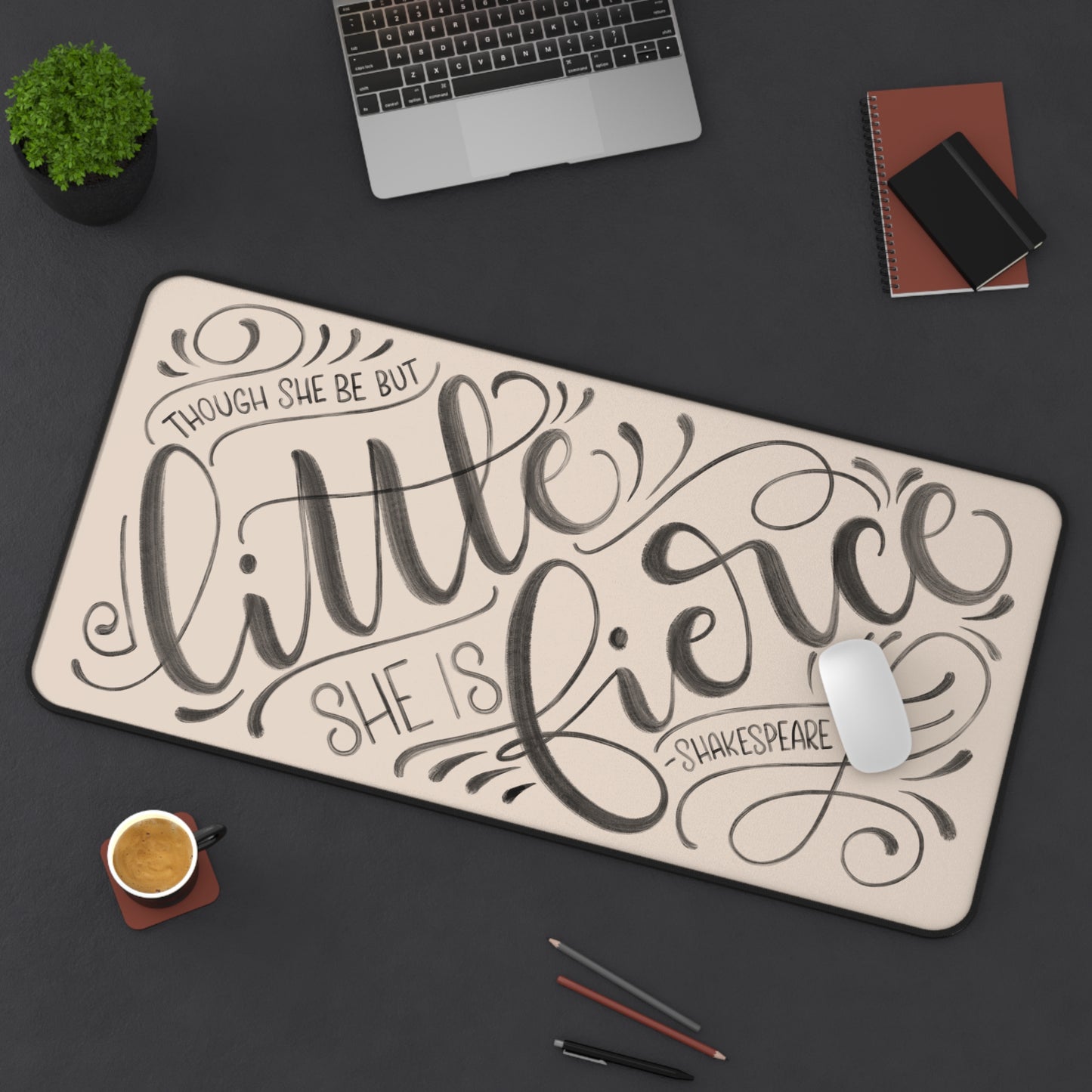 Though she be but little she is fierce - Tan Desk Mat - howjoyfulshop