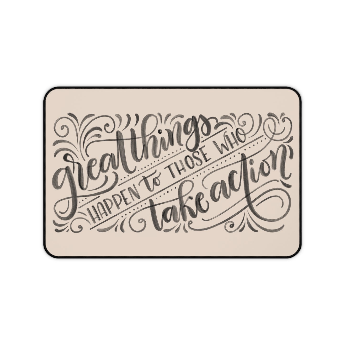 Great things happen to those who take action - Tan Desk Mat - howjoyfulshop