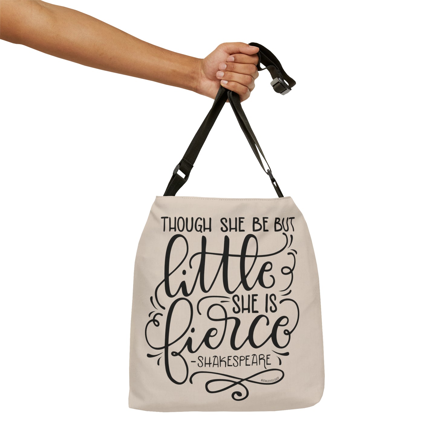 Though she be but little she is fierce - Adjustable Tote Bag - howjoyfulshop