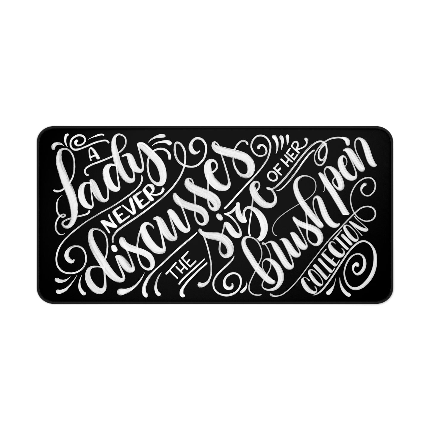 A lady never discusses the size of her brush pen collection - Desk Mat - howjoyfulshop