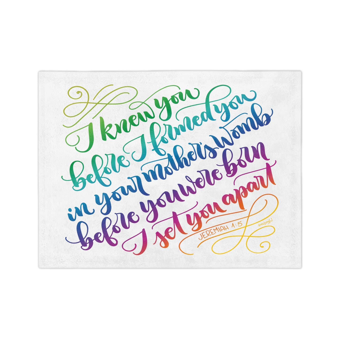 I knew you before I formed you - Jeremiah 1:5 - Rainbow Velveteen Blanket - howjoyfulshop