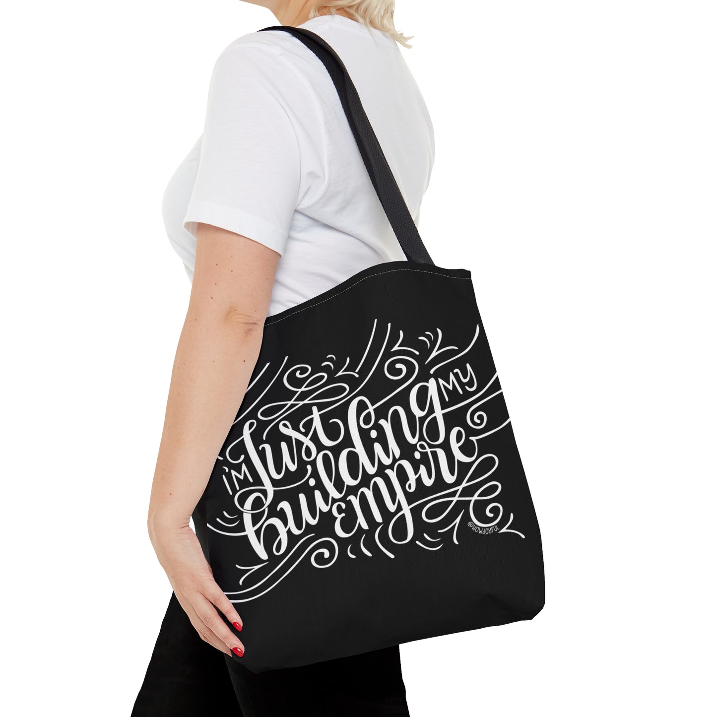 I'm just building my empire - Affirmation Tote Bag - howjoyfulshop