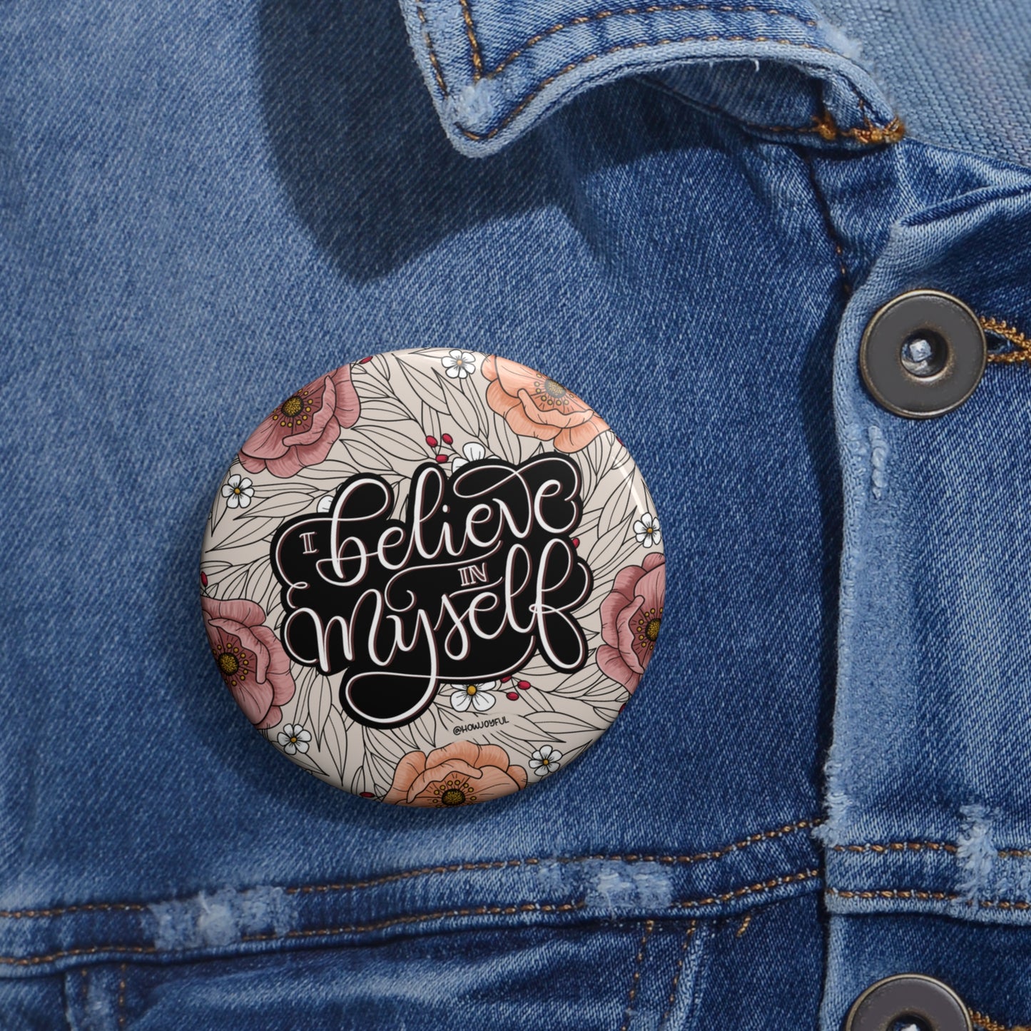 I believe in myself - Round Affirmation Pin - howjoyfulshop