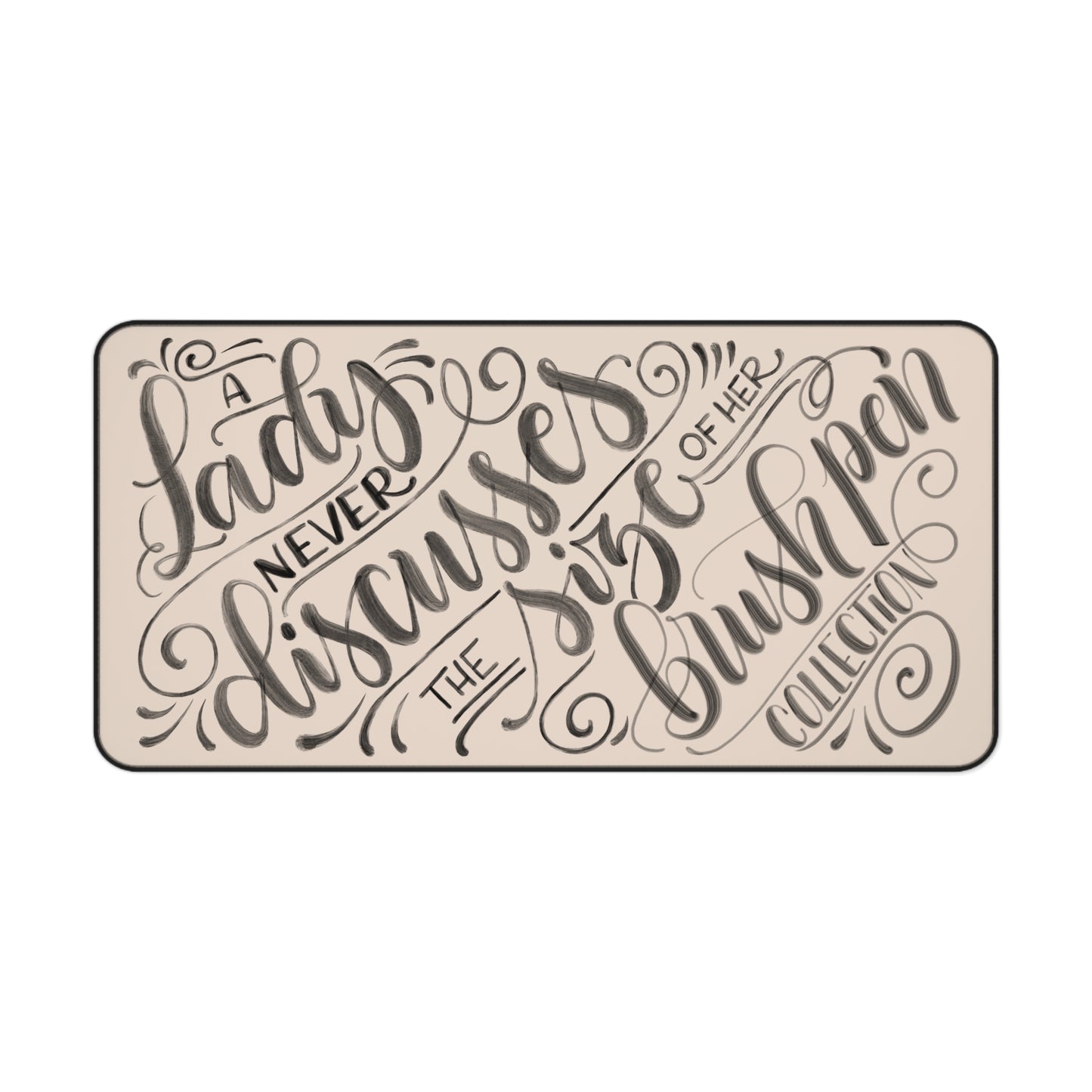 A lady never discusses the size of her brush pen collection - Tan Desk Mat - howjoyfulshop