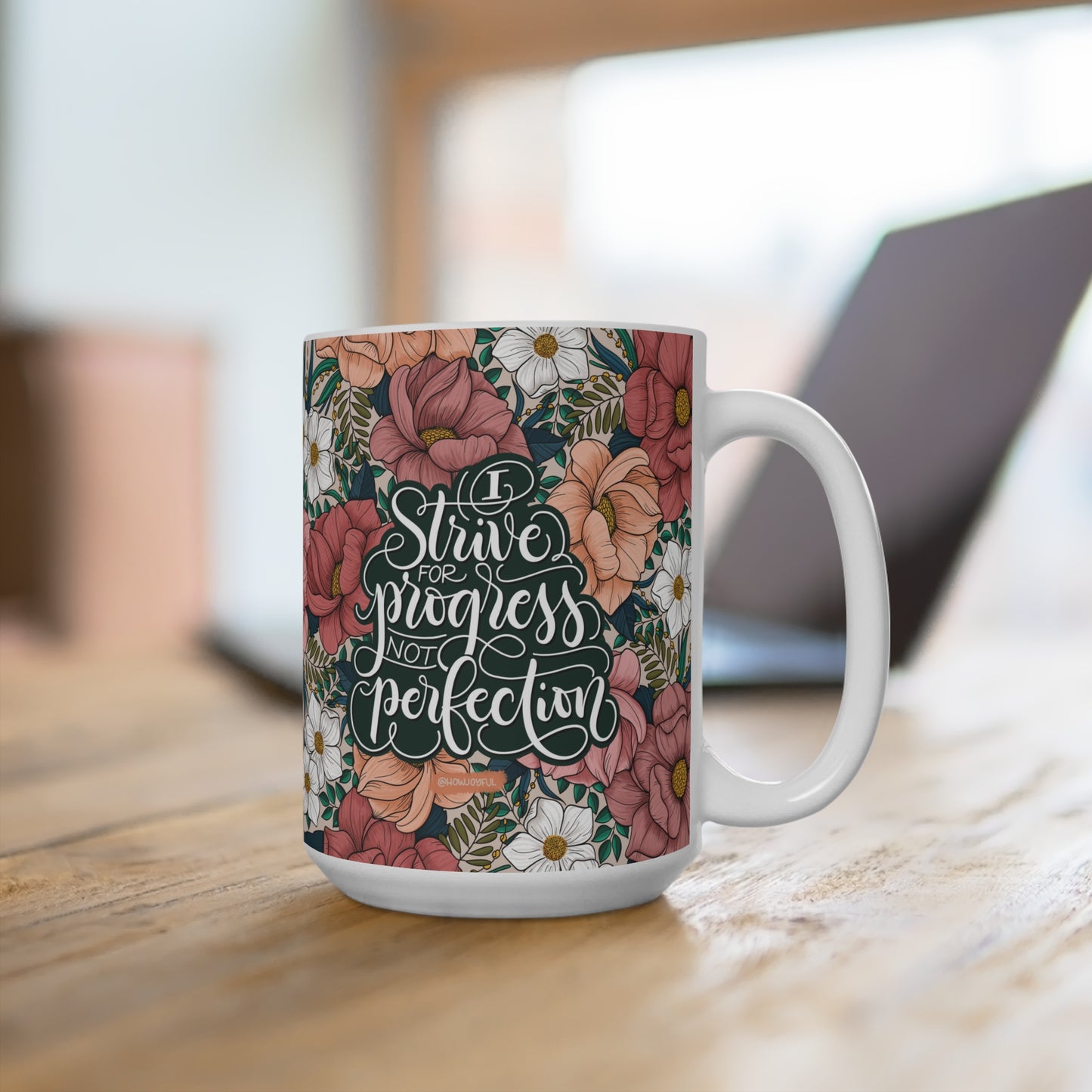 I strive for progress not perfection - Affirmation 15oz Mug - howjoyfulshop