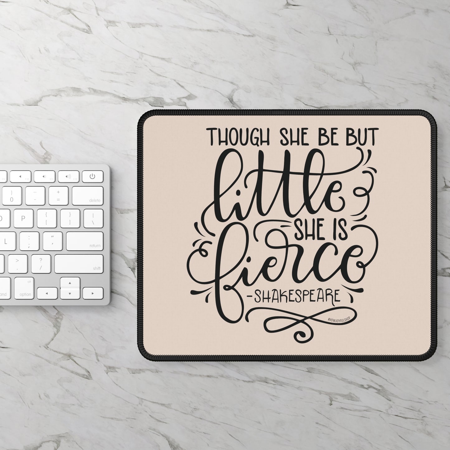 Though she be but little she is fierce - Tan Mousepad - howjoyfulshop