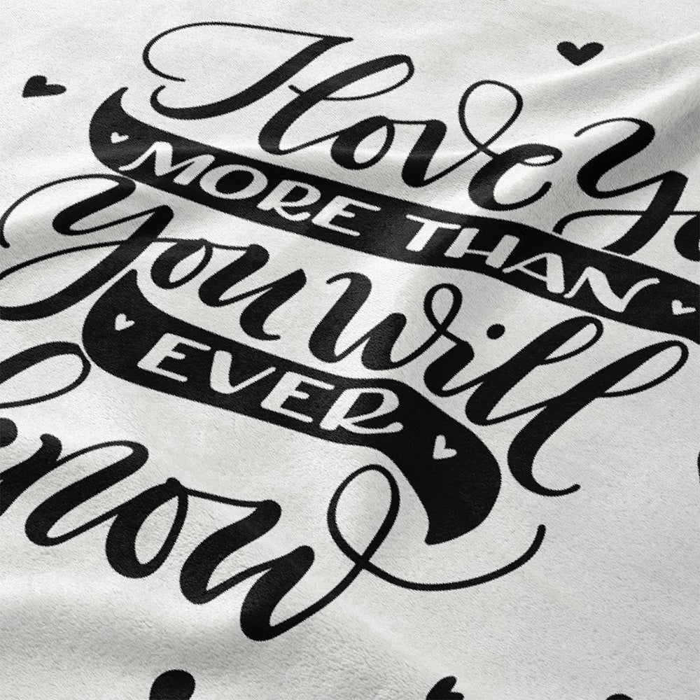 I love you more than you will ever know - Ligthweight Swaddle - howjoyfulshop