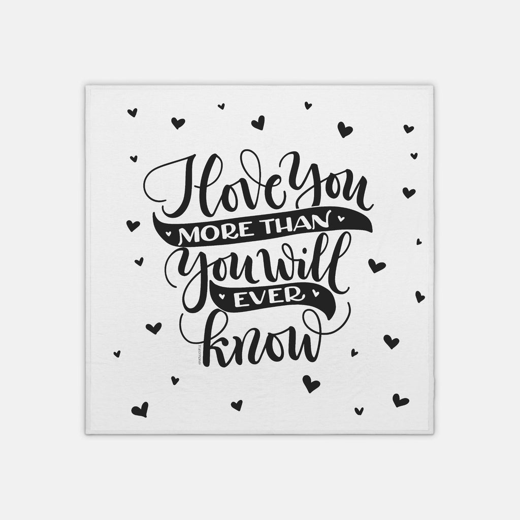 I love you more than you will ever know - Ligthweight Swaddle - howjoyfulshop
