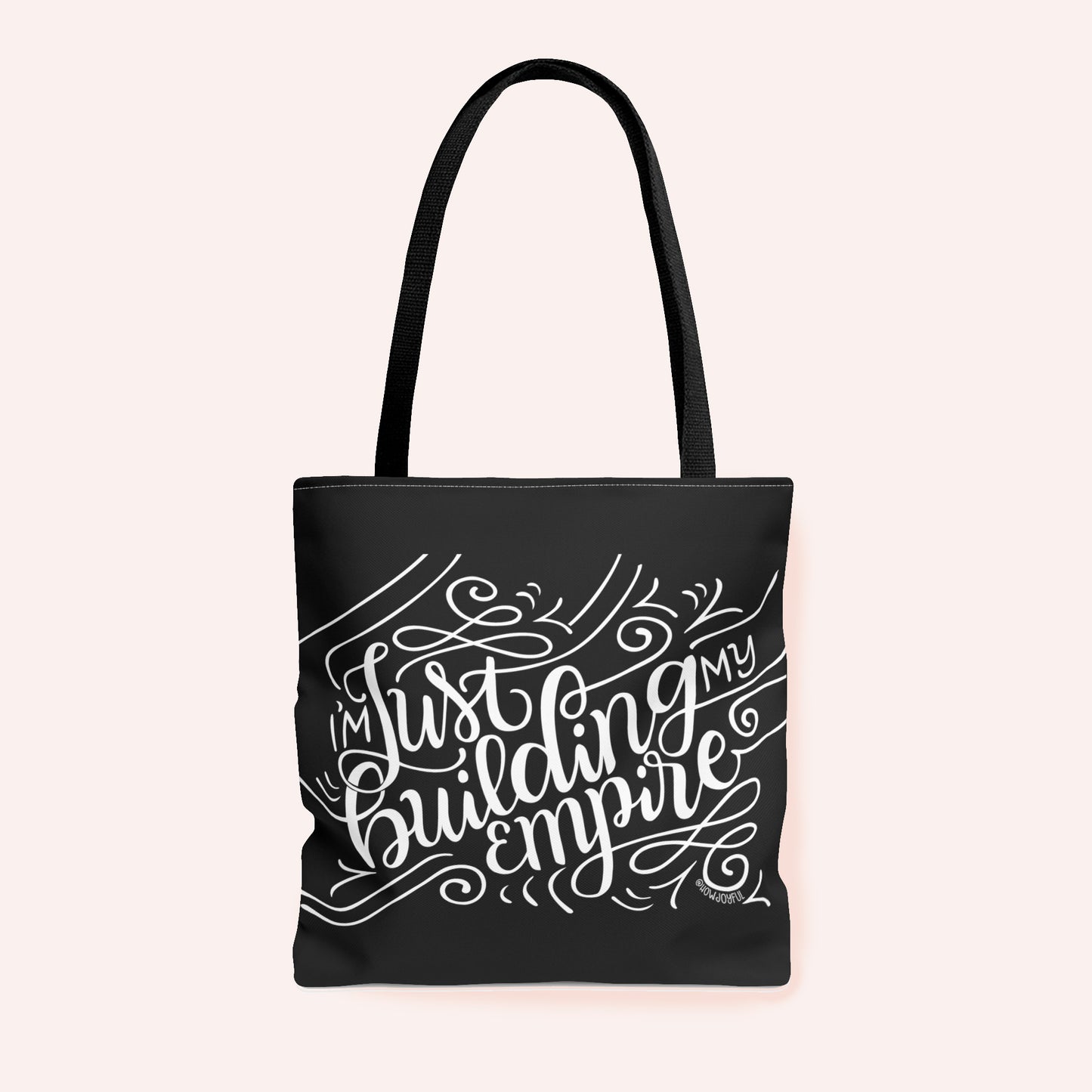 I'm just building my empire - Affirmation Tote Bag - howjoyfulshop