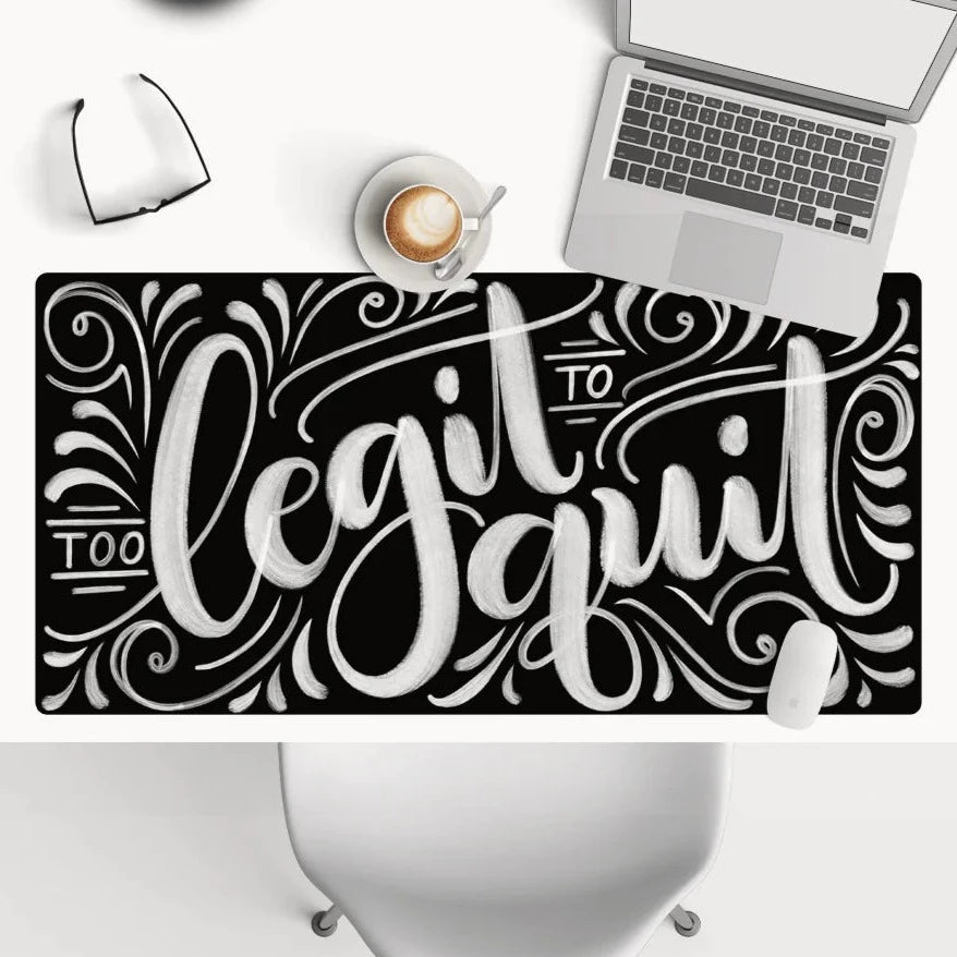 Too legit to quit - Desk Mat - howjoyfulshop