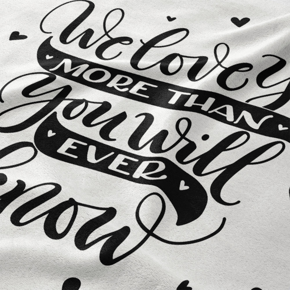 We love you more than you will ever know - Sherpa Blanket - howjoyfulshop