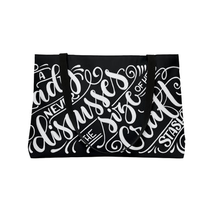 A lady never discusses the size of her craft stash - Weekender Tote Bag - howjoyfulshop