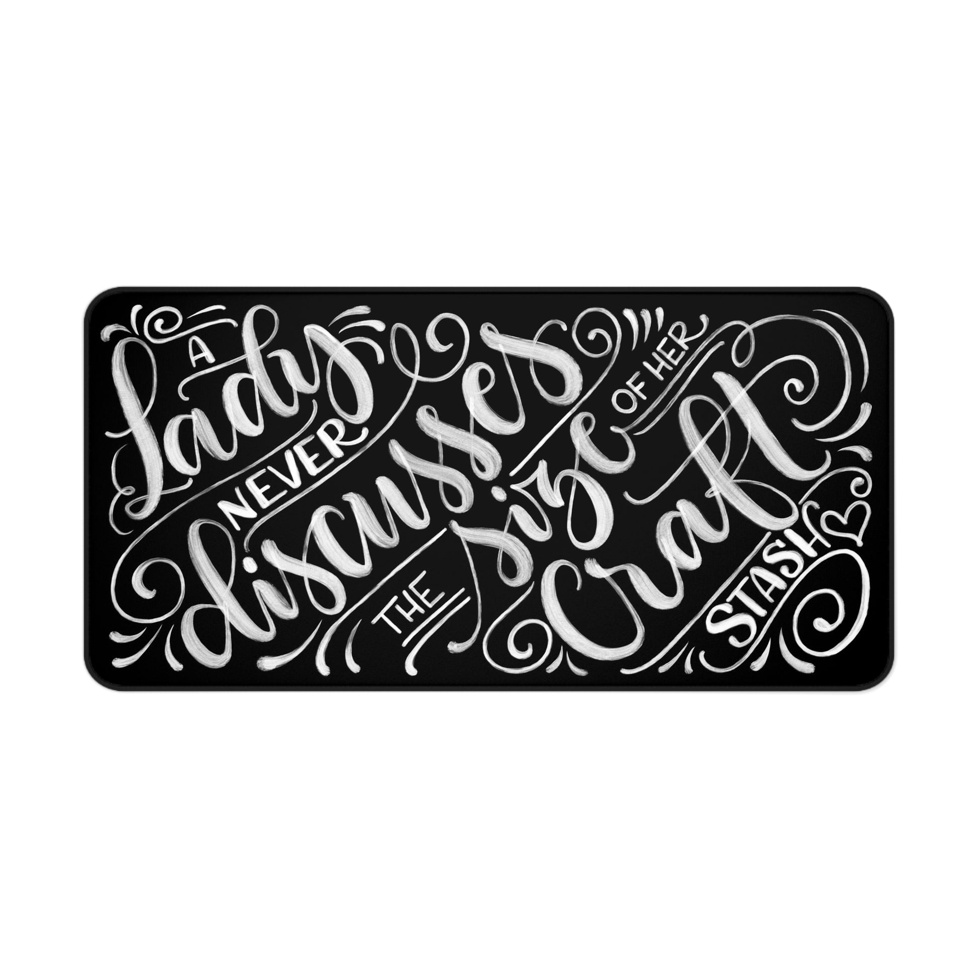 A Lady never discusses the size of her craft stash - Desk Mat - howjoyfulshop