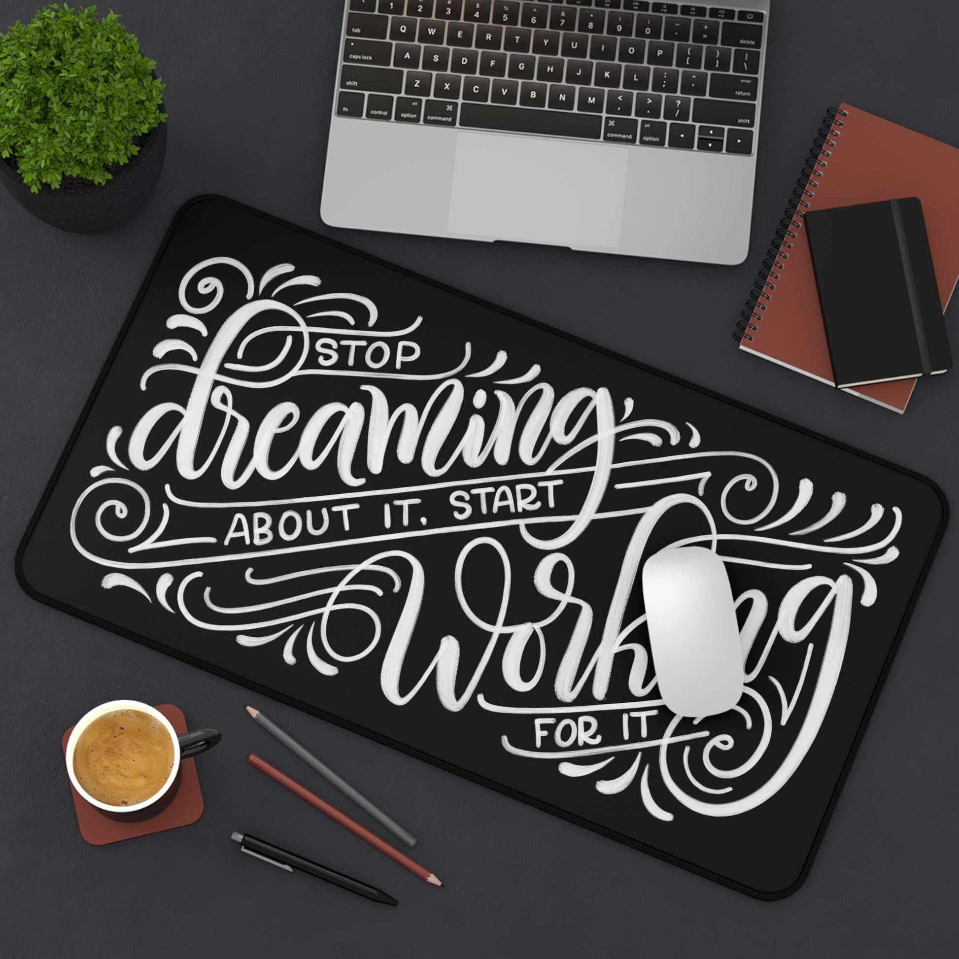 Stop dreaming about it, start working for it - Desk Mat - howjoyfulshop