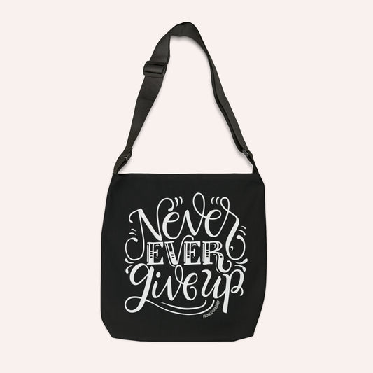 Never ever give up - Adjustable Tote Bag - howjoyfulshop