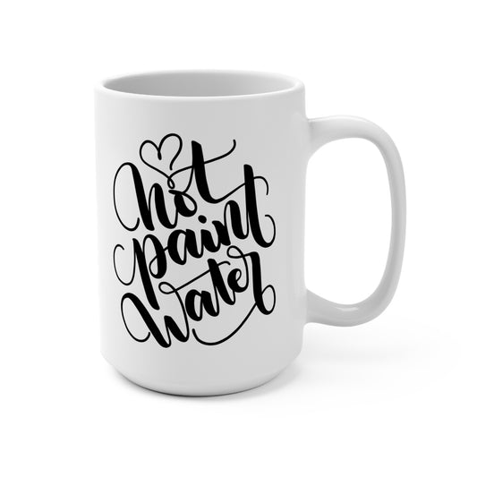 NOT Paint Water - 15oz Mug - howjoyfulshop