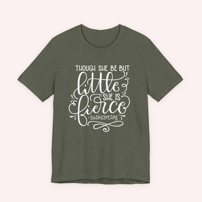 Though she be but little she is fierce - Tee - HowJoyful Shop