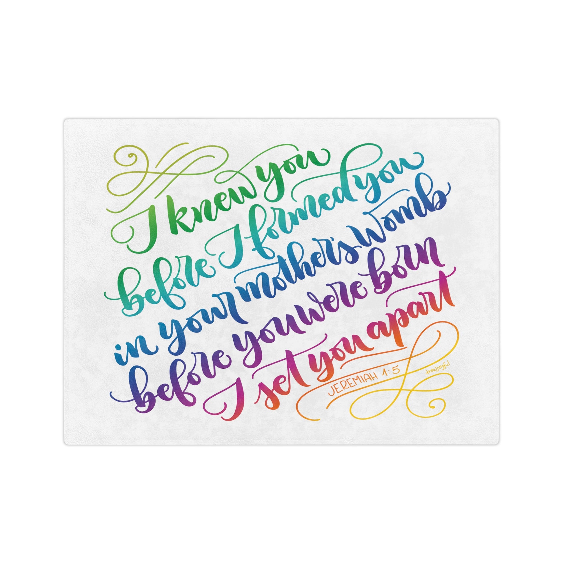 I knew you before I formed you - Jeremiah 1:5 - Rainbow Velveteen Blanket - howjoyfulshop