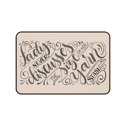 A lady never discusses the size of her yarn stash - Tan Desk Mat - howjoyfulshop