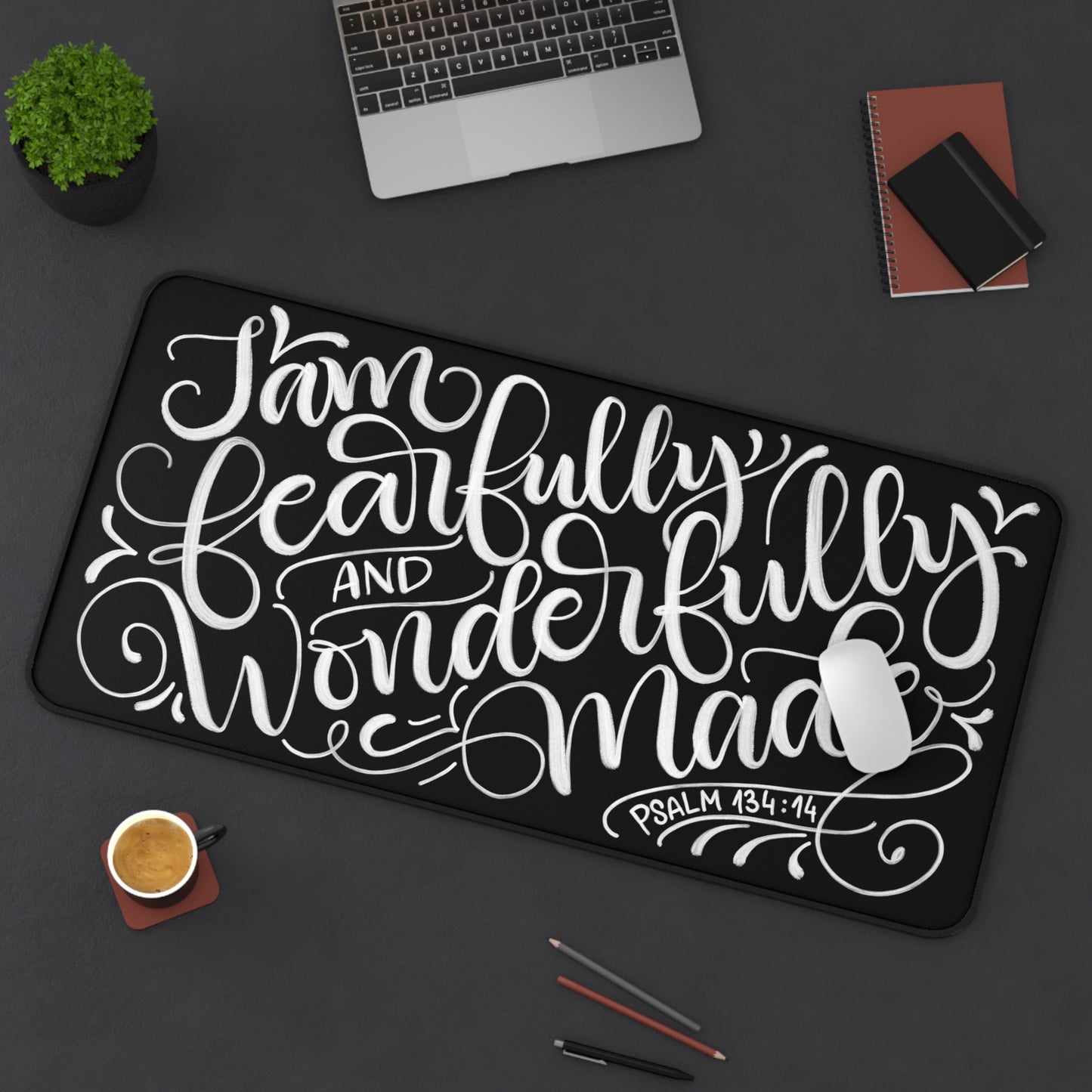 I am fearfully and wonderfully made - PSALM 134:14 - Desk Mat - howjoyfulshop