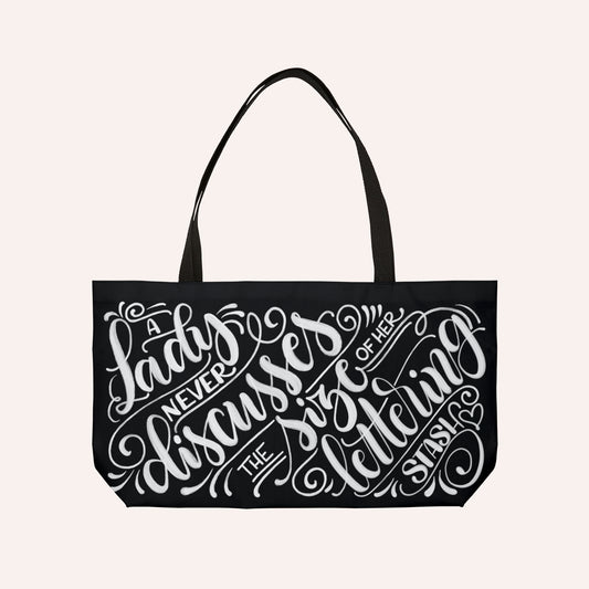A lady never discusses the size of her lettering stash - Weekender Tote Bag - howjoyfulshop