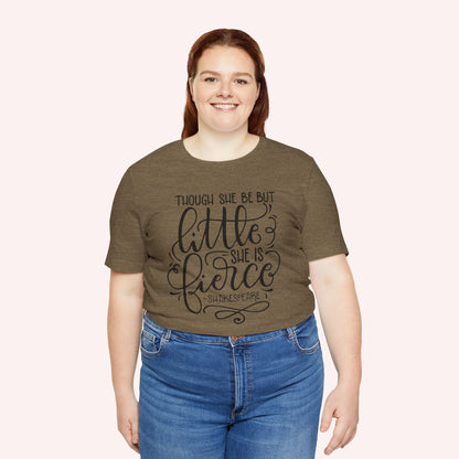 Though she be but little she is fierce - Tee - HowJoyful Shop