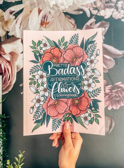 Pretty Badass Affirmations & Flowers Coloring Book by Impolite Ink - howjoyfulshop